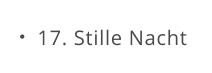 17. Stille Nacht