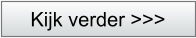 Kijk verder >>>
