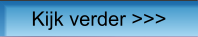 Kijk verder >>>