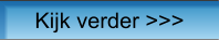Kijk verder >>>