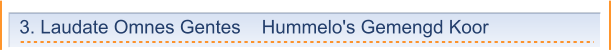 3. Laudate Omnes Gentes    Hummelo's Gemengd Koor