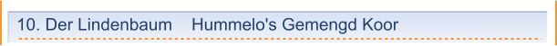 10. Der Lindenbaum    Hummelo's Gemengd Koor