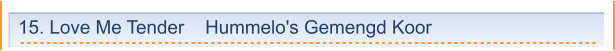15. Love Me Tender    Hummelo's Gemengd Koor