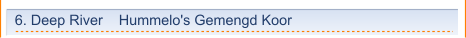 6. Deep River    Hummelo's Gemengd Koor