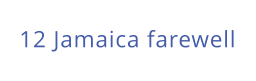12 Jamaica farewell
