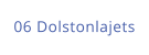 06 Dolstonlajets